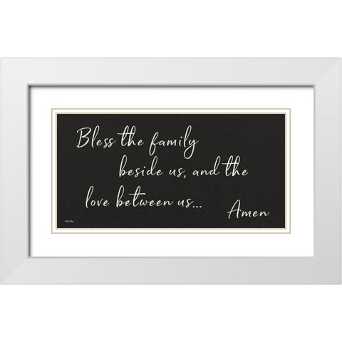 Bless the Family Beside Us White Modern Wood Framed Art Print with Double Matting by Boyer, Susie