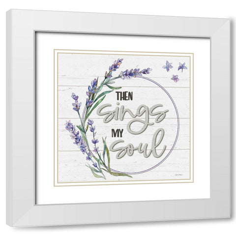 Then Sings My Soul White Modern Wood Framed Art Print with Double Matting by Boyer, Susie