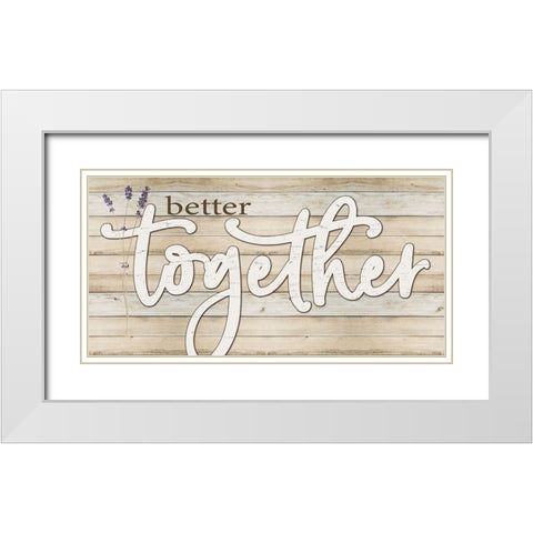 Better Together White Modern Wood Framed Art Print with Double Matting by Boyer, Susie