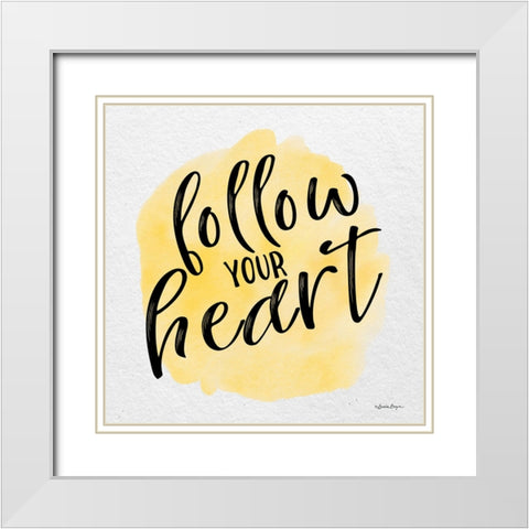 Follow Your Heart White Modern Wood Framed Art Print with Double Matting by Boyer, Susie