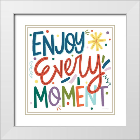 Enjoy Every Moment   White Modern Wood Framed Art Print with Double Matting by Lady Louise Designs
