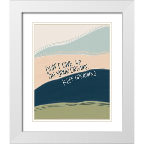 Keep Dreaming    White Modern Wood Framed Art Print with Double Matting by Lady Louise Designs