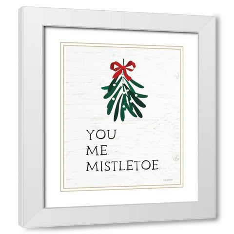 You-Me-Mistletoe White Modern Wood Framed Art Print with Double Matting by Lady Louise Designs