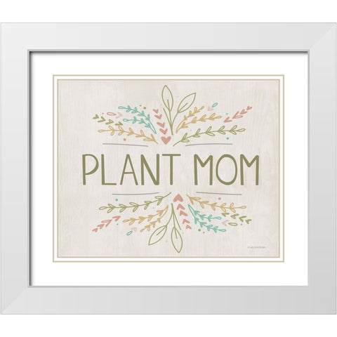 Plant Mom White Modern Wood Framed Art Print with Double Matting by Lady Louise Designs