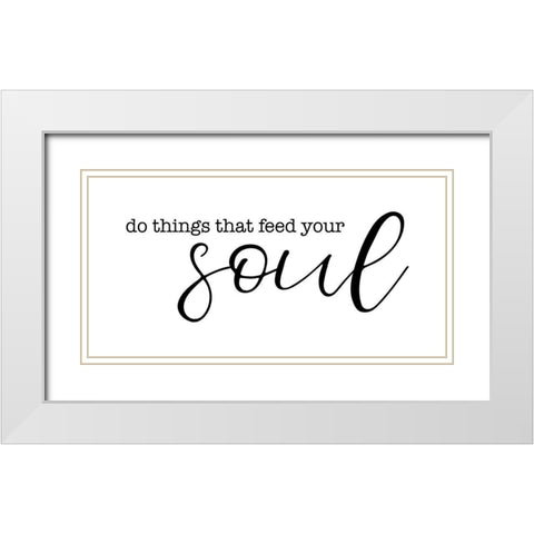 Feed Your Soul White Modern Wood Framed Art Print with Double Matting by Cloverfield And Co.