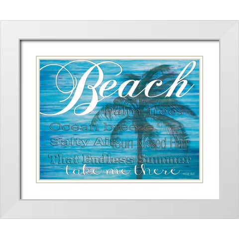 Beach - Take Me There White Modern Wood Framed Art Print with Double Matting by Jacobs, Cindy