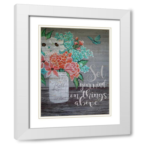 Set Your Mind on Things Above White Modern Wood Framed Art Print with Double Matting by Jacobs, Cindy