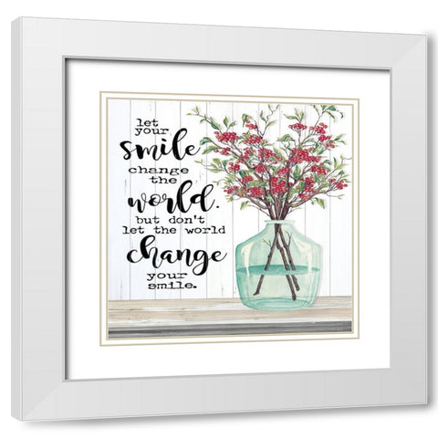 Let Your Smile Change the World White Modern Wood Framed Art Print with Double Matting by Jacobs, Cindy
