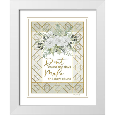 Make the Days Count White Modern Wood Framed Art Print with Double Matting by Jacobs, Cindy