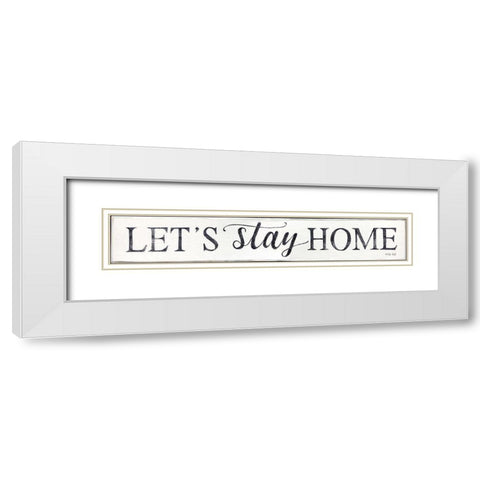 Lets Stay Home II White Modern Wood Framed Art Print with Double Matting by Jacobs, Cindy