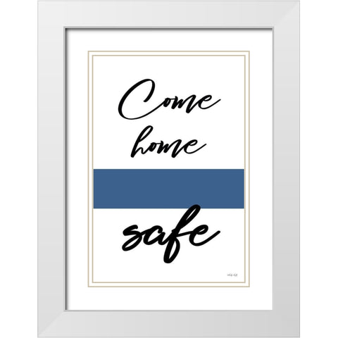 Come Home Safe White Modern Wood Framed Art Print with Double Matting by Jacobs, Cindy