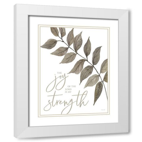 The Joy of the Lord is My Strength White Modern Wood Framed Art Print with Double Matting by Jacobs, Cindy