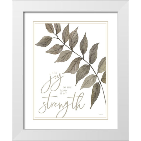 The Joy of the Lord is My Strength White Modern Wood Framed Art Print with Double Matting by Jacobs, Cindy