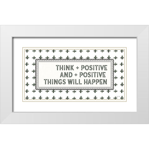 Think + Positive White Modern Wood Framed Art Print with Double Matting by Jacobs, Cindy
