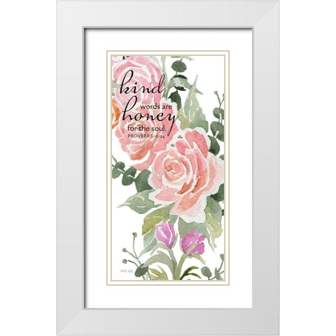 Kind Words are Honey for the Soul White Modern Wood Framed Art Print with Double Matting by Jacobs, Cindy