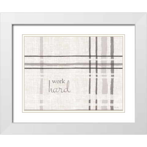 Work Hard White Modern Wood Framed Art Print with Double Matting by Jacobs, Cindy