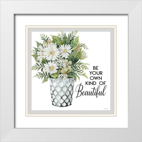 Be Your Own Kind of Beautiful White Modern Wood Framed Art Print with Double Matting by Jacobs, Cindy