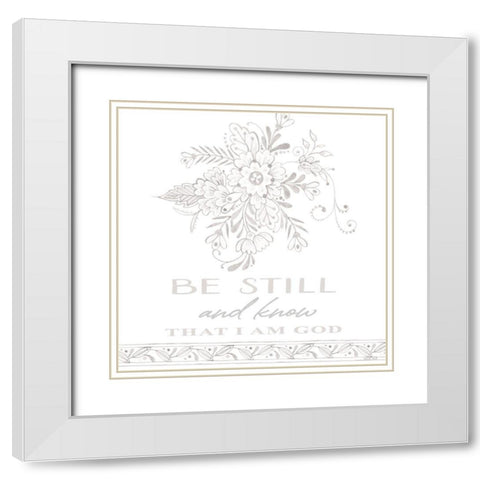 Be Still and Know White Modern Wood Framed Art Print with Double Matting by Jacobs, Cindy
