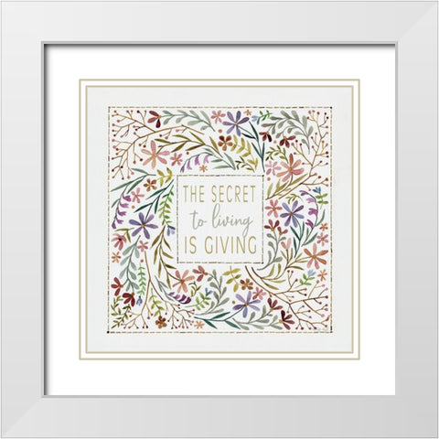 The Secret to Living is Giving White Modern Wood Framed Art Print with Double Matting by Jacobs, Cindy