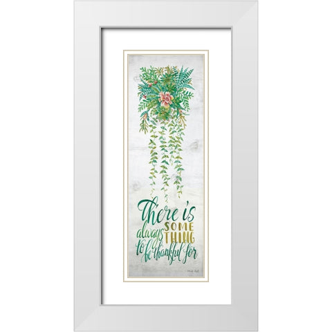 There is Always Something to be Thankful For White Modern Wood Framed Art Print with Double Matting by Jacobs, Cindy