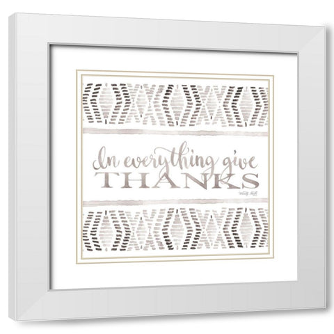 In Everything Give Thanks White Modern Wood Framed Art Print with Double Matting by Jacobs, Cindy