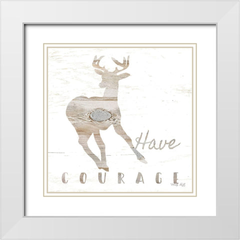 Have Courage Deer White Modern Wood Framed Art Print with Double Matting by Jacobs, Cindy