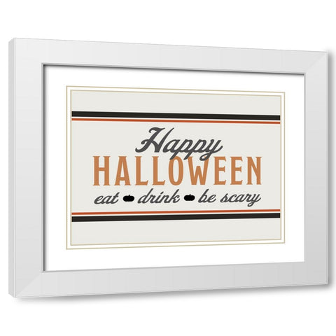 Eat, Drink, Be Scary White Modern Wood Framed Art Print with Double Matting by Dogwood Portfolio