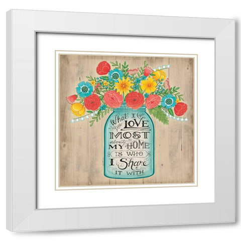 What I Love Most White Modern Wood Framed Art Print with Double Matting by Strain, Deb