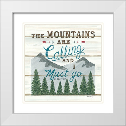 The Mountains are Calling White Modern Wood Framed Art Print with Double Matting by Strain, Deb