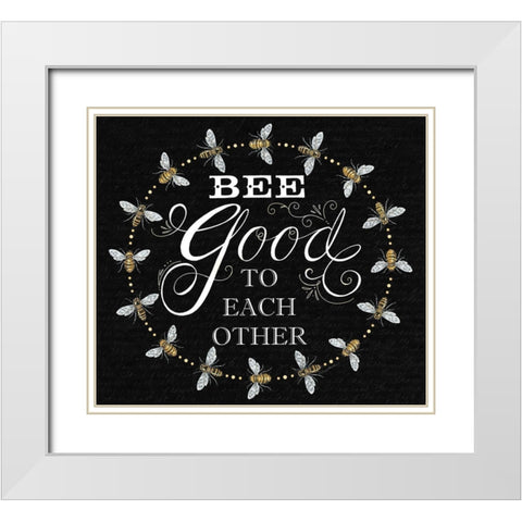 Bee Good to Each Others White Modern Wood Framed Art Print with Double Matting by Strain, Deb
