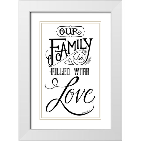 Our Family is Filled With Love White Modern Wood Framed Art Print with Double Matting by Strain, Deb