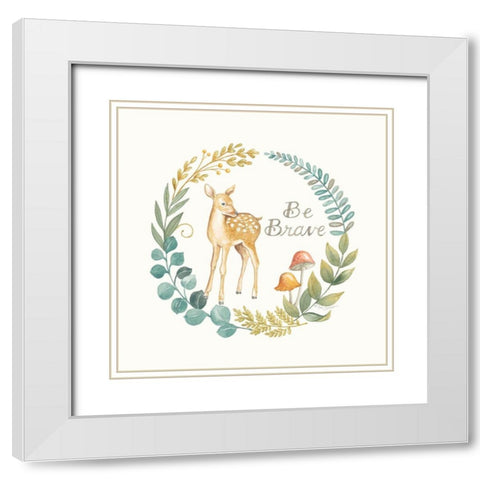 Be Brave Deer White Modern Wood Framed Art Print with Double Matting by Strain, Deb