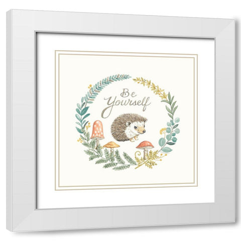 Be Yourself Hedgehog White Modern Wood Framed Art Print with Double Matting by Strain, Deb
