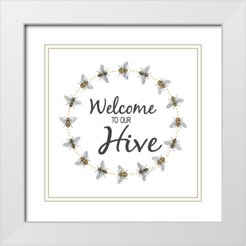 Welcome to Our Hive     White Modern Wood Framed Art Print with Double Matting by Strain, Deb