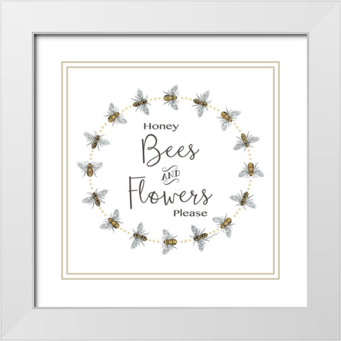 Honey Bees and Flowers Please White Modern Wood Framed Art Print with Double Matting by Strain, Deb