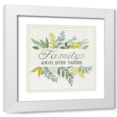 Family Always Better Together White Modern Wood Framed Art Print with Double Matting by Strain, Deb