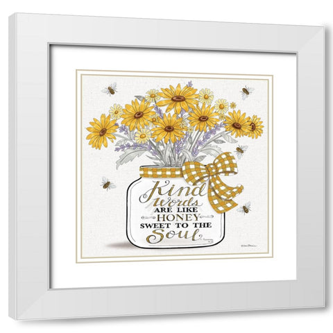 Kind Words are Like Honey White Modern Wood Framed Art Print with Double Matting by Strain, Deb