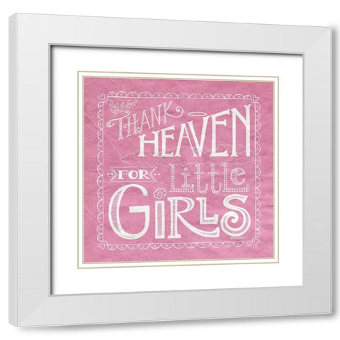Thank Heaven for Little Girls White Modern Wood Framed Art Print with Double Matting by Strain, Deb