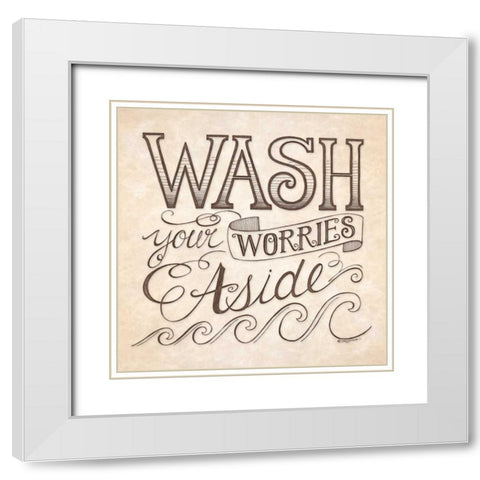 Wash Your Worries Aside White Modern Wood Framed Art Print with Double Matting by Strain, Deb
