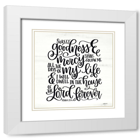 Goodness and Mercy White Modern Wood Framed Art Print with Double Matting by Imperfect Dust