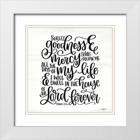 Goodness and Mercy White Modern Wood Framed Art Print with Double Matting by Imperfect Dust