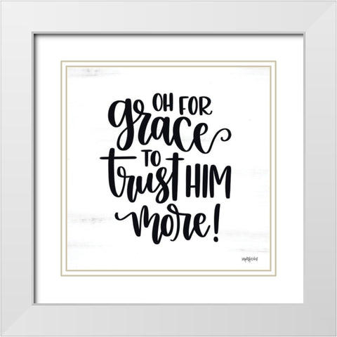 Oh For Grace White Modern Wood Framed Art Print with Double Matting by Imperfect Dust