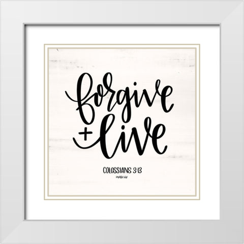 Forgive and Live White Modern Wood Framed Art Print with Double Matting by Imperfect Dust