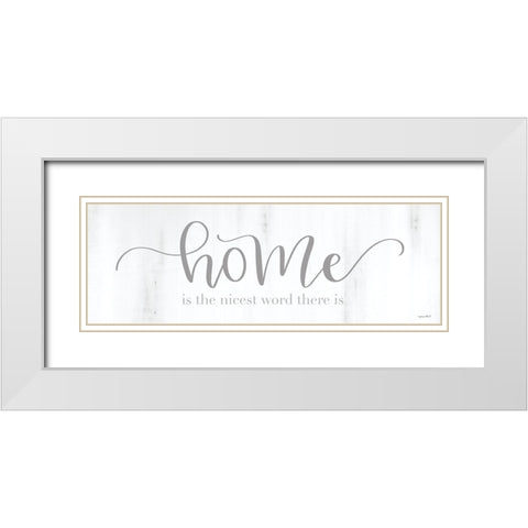 Home is the Nicest Word There Is White Modern Wood Framed Art Print with Double Matting by Imperfect Dust