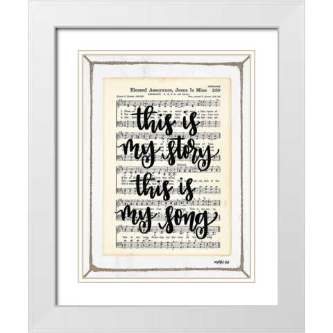 Blessed Assurance - This is My Story White Modern Wood Framed Art Print with Double Matting by Imperfect Dust