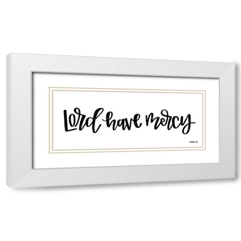 Lord Have Mercy White Modern Wood Framed Art Print with Double Matting by Imperfect Dust