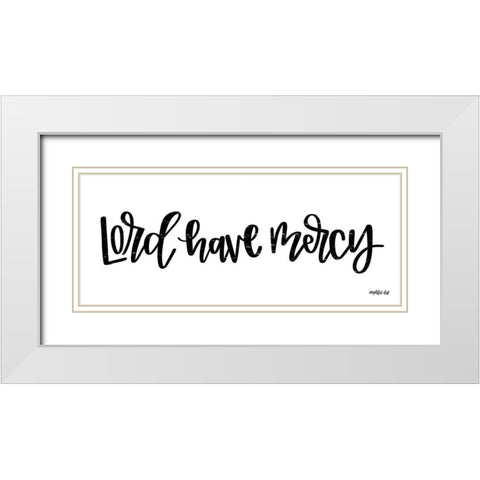 Lord Have Mercy White Modern Wood Framed Art Print with Double Matting by Imperfect Dust