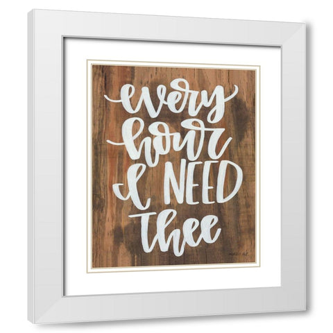 Every Hour I Need Thee White Modern Wood Framed Art Print with Double Matting by Imperfect Dust