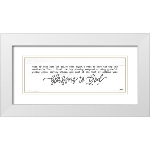 Glorifying to God White Modern Wood Framed Art Print with Double Matting by Imperfect Dust