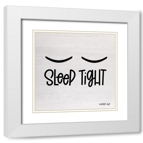 Sleep Tight White Modern Wood Framed Art Print with Double Matting by Imperfect Dust